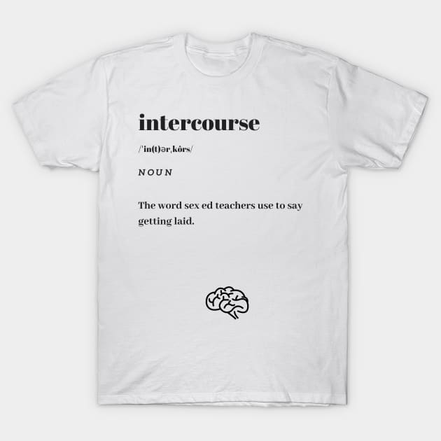 Funny Intercourse Word Definition Dictionary T-Shirt by dictionaryus